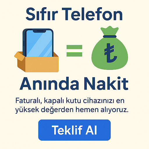 Sıfır Telefonunuzu En İyi Fiyattan Anında Nakite Çevirin! - Görsel 1
